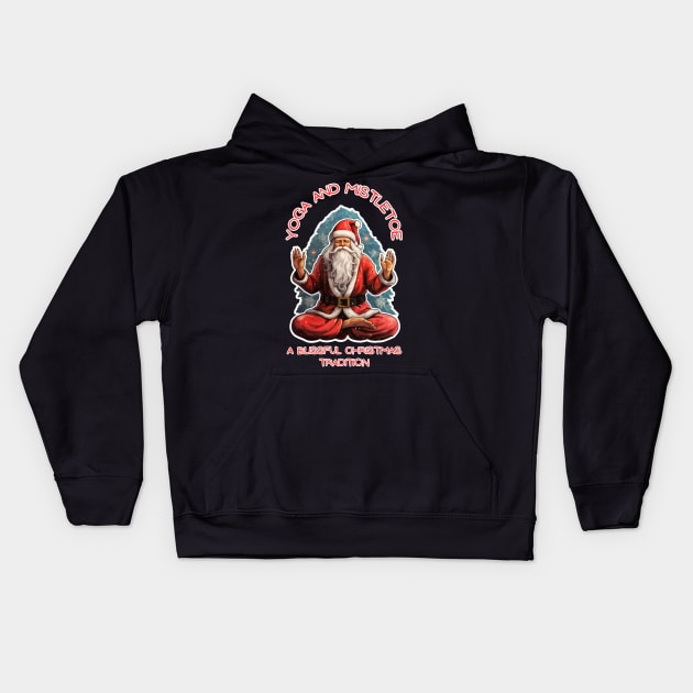 Yoga and Mistletoe: A Blissful Christmas Tradition Christmas Yoga Kids Hoodie by OscarVanHendrix